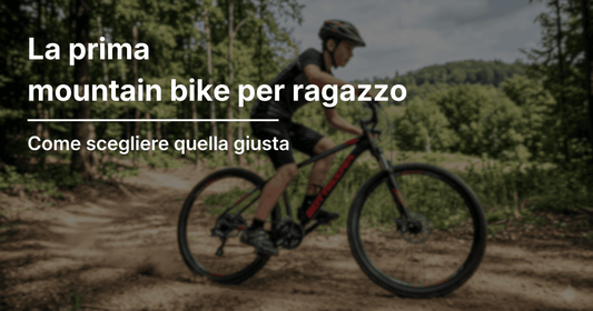 Prima mountain bike per ragazzo: guida per genitori alla scelta giusta